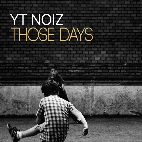 Yt Noiz, Soulshaker -Those Days