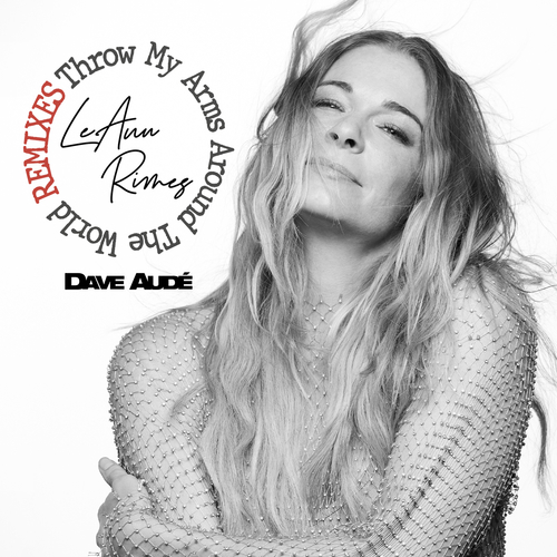 Leann Rimes, Dave Aude-Throw My Arms Around The World (dave Aude Mix)