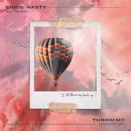 Chris Nasty Ft. Reigns-Throw My Hands Up