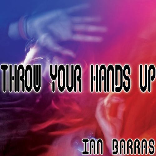 Ian Barras-Throw Your Hands Up