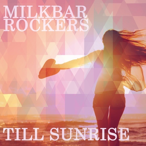 Milkbar Rockers-Till Sunrise
