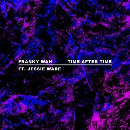 Franky Wah Feat. Jessie Ware-Time After Time