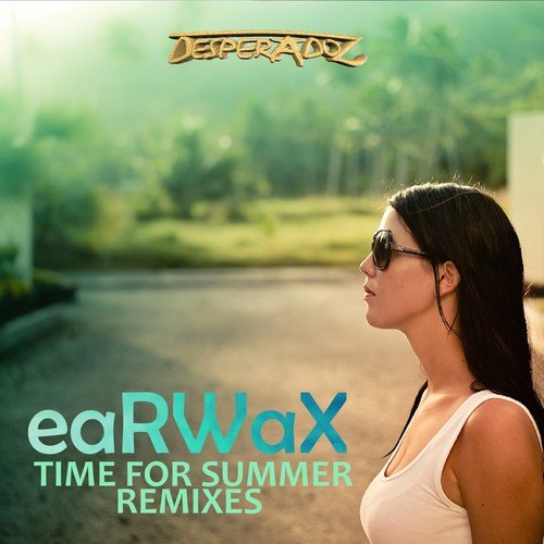 Earwax-Time For Summer Remixes