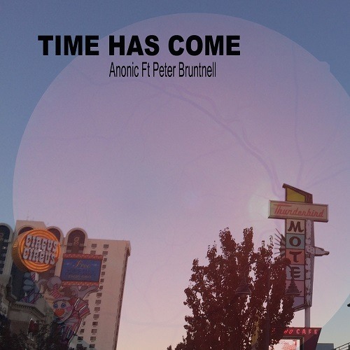 Anonic Feat. Peter Bruntnell-Time Has Come