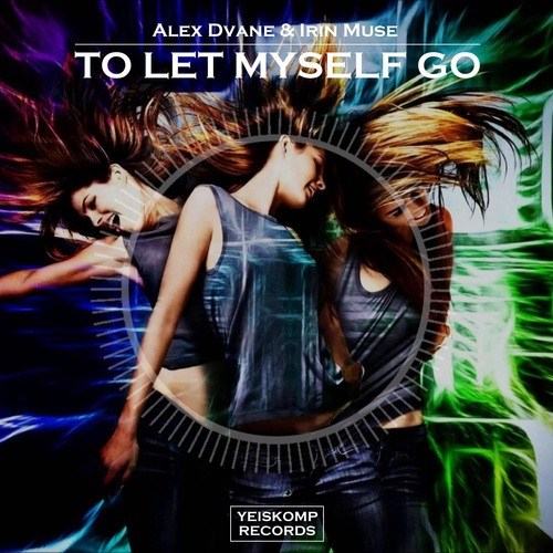Alex Dvane & Irin Muse-To Let Myself Go