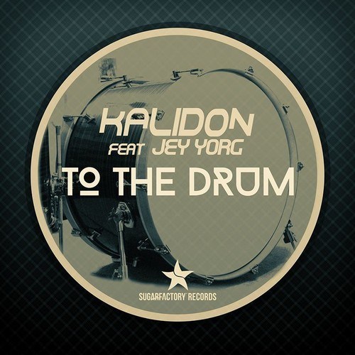 Kalidon Feat. Jey Yorg-To The Drum (original Mix)