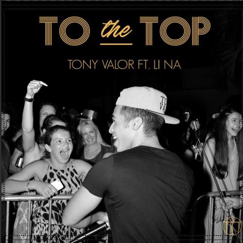 Tony Valor-To The Top (final Remixes)