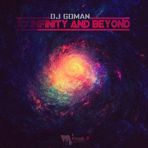 Dj Goman-To Infinity And Beyond