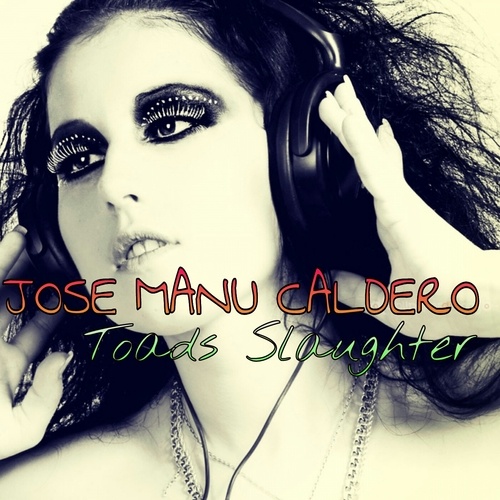 Jose Manu Caldero-Toads Slaughter