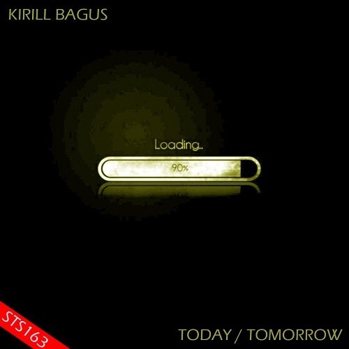 Kirill Bagus-Today / Tomorrow