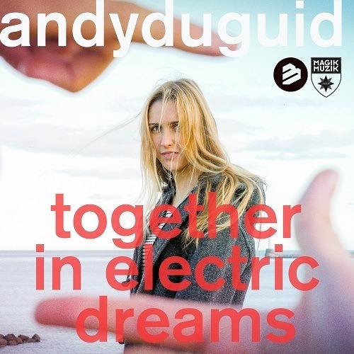 Andy Duguid-Together In Electric Dreams