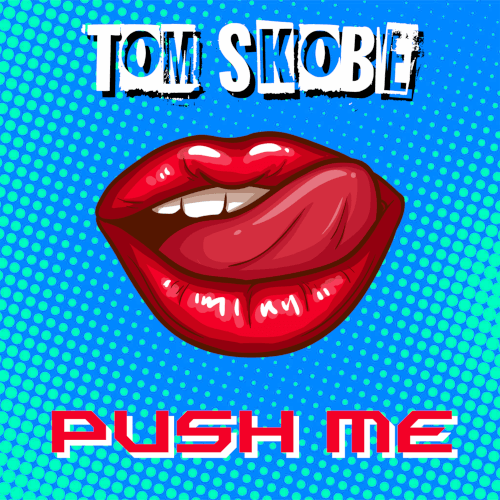 Tom Skobe-Tom Skobe - Push Me