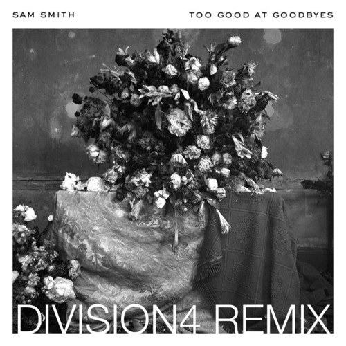 Sam Smith, Division 4-Too Good At Goodbyes