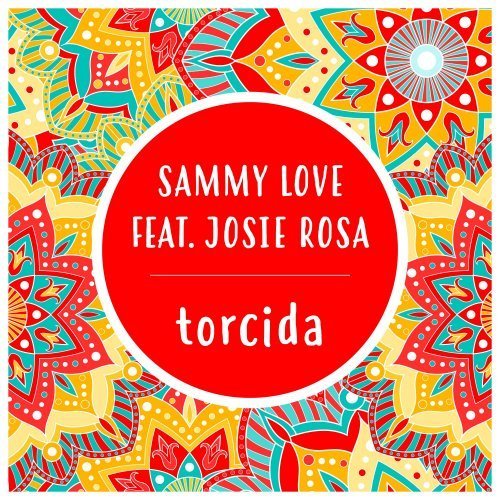 Sammy Love Feat. Josie Rosa, Patricio Amc, Enea Marchesini, Markus D'ambrosi-Torcida 2k18