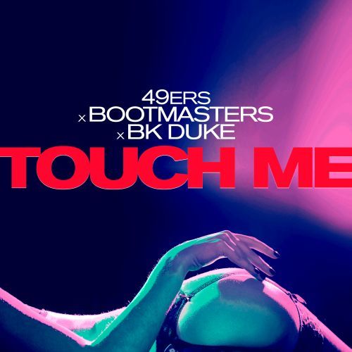49ers X Bootmasters X BK Duke-Touch Me