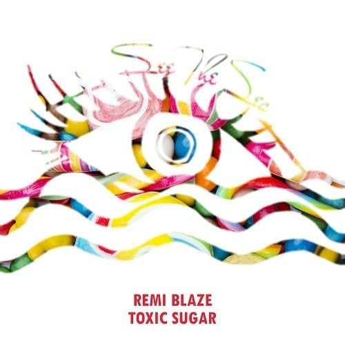 Remi Blaze-Toxic Sugar Ep