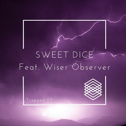 Sweet Dice, Wiser Observer-Trapped (feat Wiser Observer)