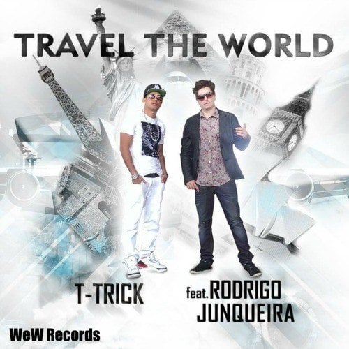 T-trick Ft. Rodrigo Junqueira-Travel The World Ep (remixes)