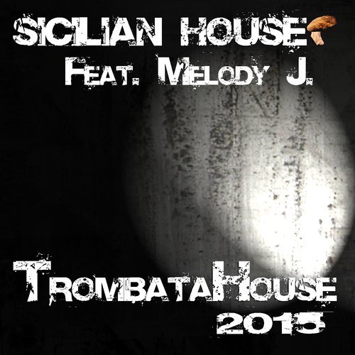Sicilian House Feat. Melody J.-Trombatahouse 2015