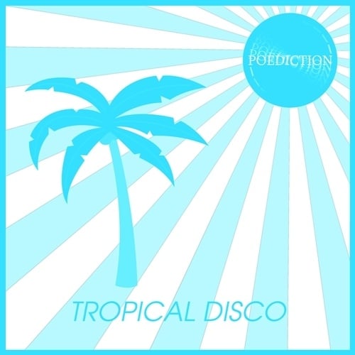 Poediction-Tropical Disco