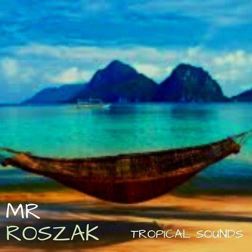Mr Roszak-Tropical Sounds