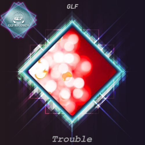 Glf-Trouble