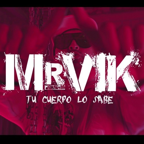 Mr. VIK-Tu Cuerpo Lo Sabe