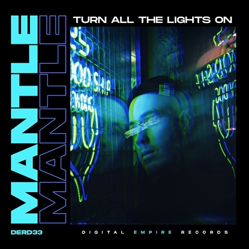 Mantle-Turn All The Lights On