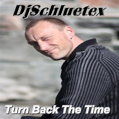 Djschluetex-Turn Back The Time