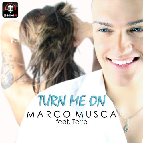Ghm Feat. Marco Musca-Turn Me On