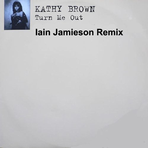 Kathy Brown, Iain Jamieson-Turn Me Out (iain Jamieson Remix)