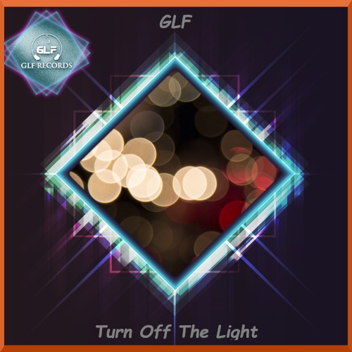Glf-Turn Off The Light