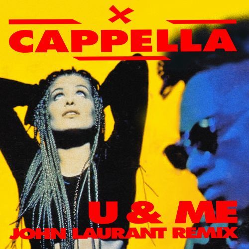 Cappella, John Laurant-U & Me (john Laurent Remix)