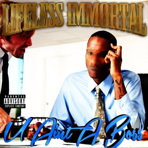 Lifeless Immortal-U Aint A Boss
