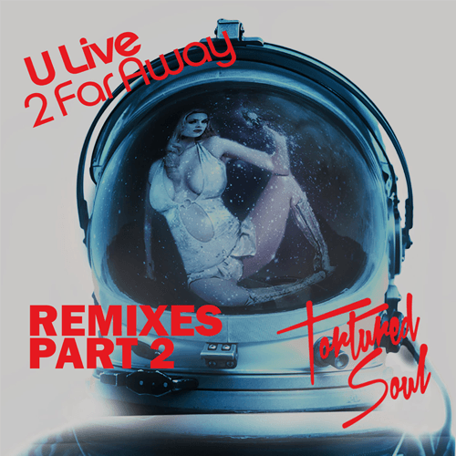 U Live 2 Far Away Remixes - Part 2