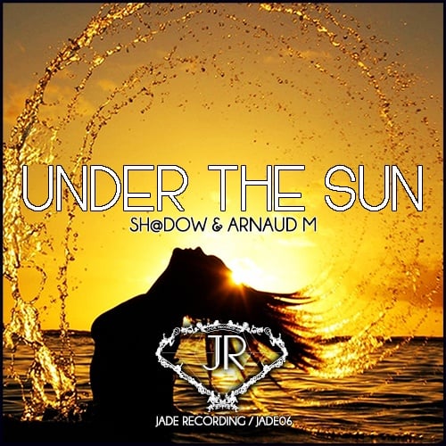 Sh@dow & Arnaud M-Under The Sun