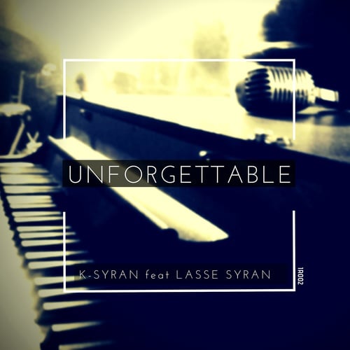 K-syran Ft. Lasse Syran-Unforgettable