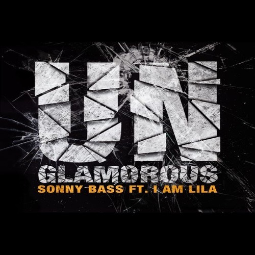 Sonny Bass Ft I Am Lila-Unglamorous