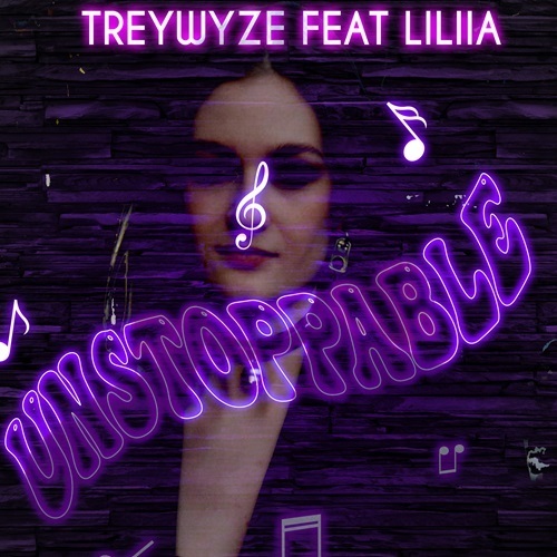 TreyWyze Feat Liliia-Unstoppable