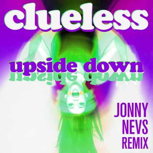 Clueless, Jonny Nevs-Upside Down (jonny Nevs Remix)