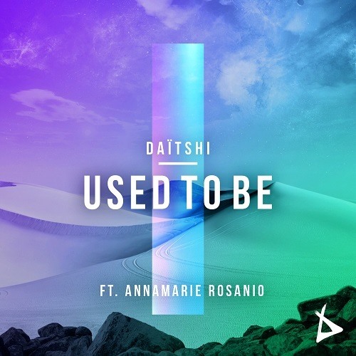 Daïtshi Feat. Annamarie Rosanio-Used To Be