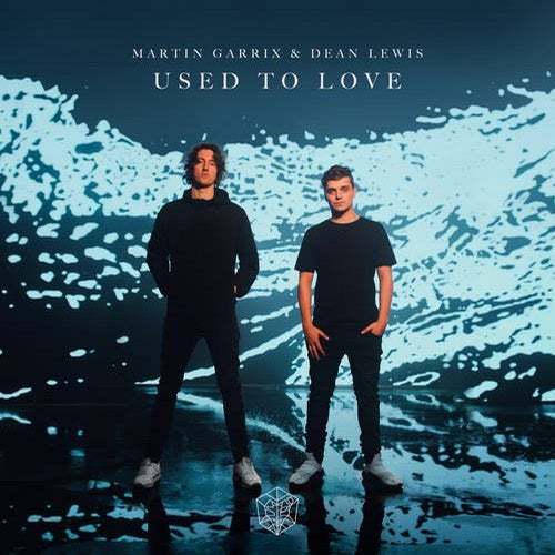 Martin Garrix & Dean Lewis -Used To Love