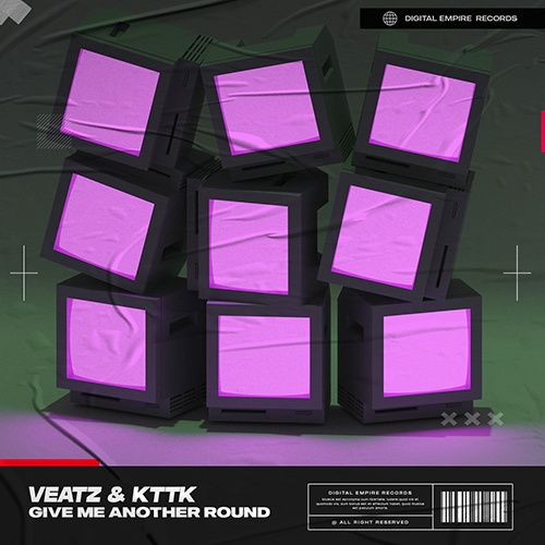 VEATZ & KTTK-Veatz & Kttk - Give Me Another Round