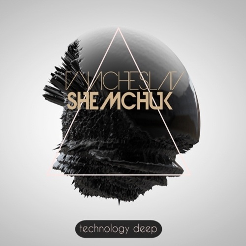 Vyacheslav Shemchuk - Technology Deep ( Original Mix)