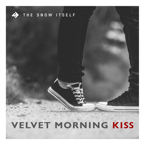 The Snow Itself-Velvet Morning Kiss