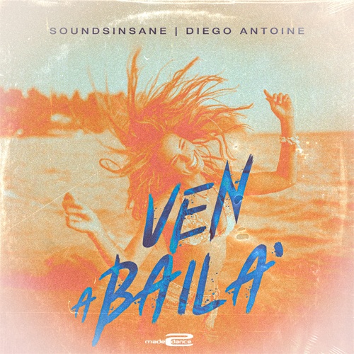 Soundsinsane & Diego Antoine-Ven A Baila