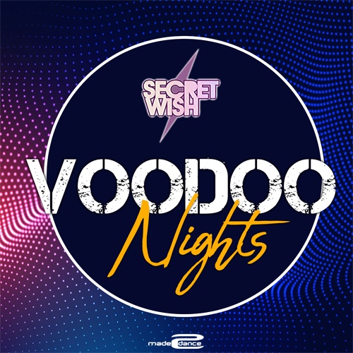 Secret Wish, DJ Combo & Rayman, Tronix DJ & Uwaukh-Voodoo Nights