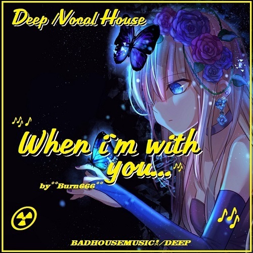 Burn666-When Im With You(badhousemusic???????/deep)