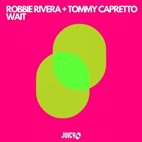 Robbie Rivera And Tommy Capretto-Wait