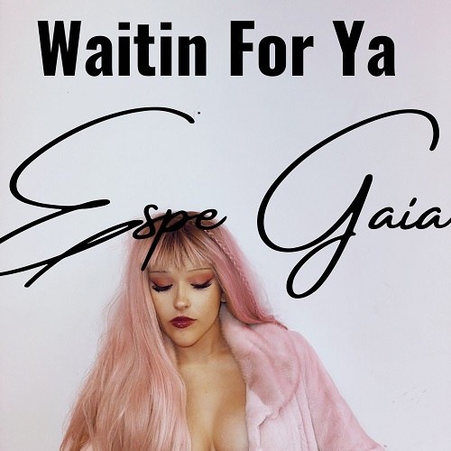 Espe Gaia-Waitin For Ya